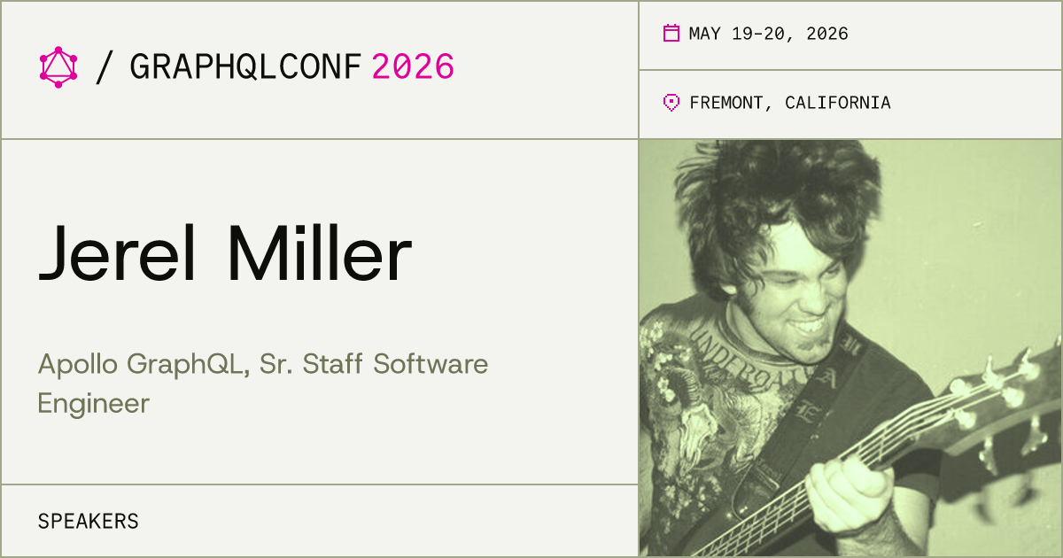 Jerel Miller | GraphQLConf 2026