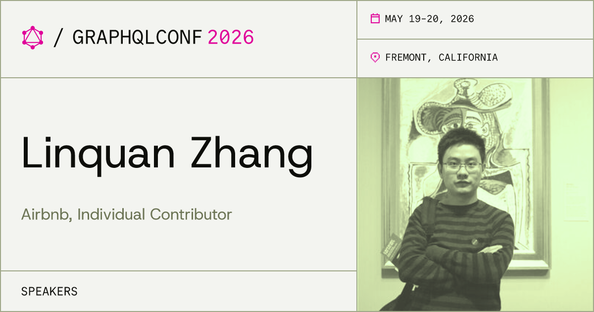 Linquan Zhang | GraphQLConf 2026