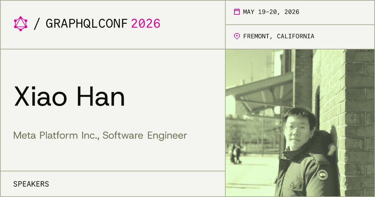 Xiao Han | GraphQLConf 2026